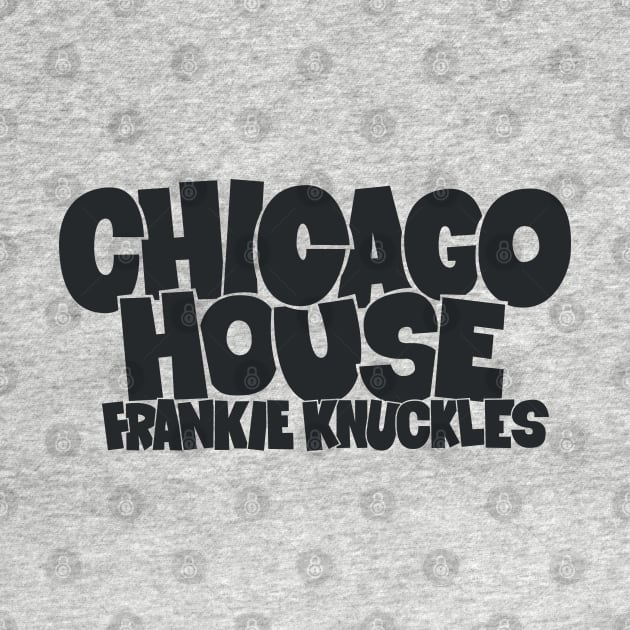 Chicago House Music with Frankie Knuckles - Godfather of House Music by Boogosh